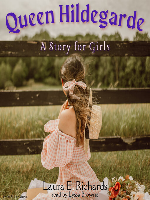 Title details for Queen Hildegarde: A Story for Girls by Laura E. Richards - Wait list